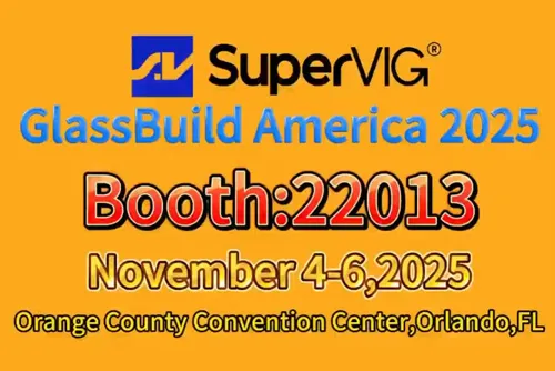Join Us at GlassBuild America 2025: Discover the Future of Glazing with SuperVIG Vacuum Glass!